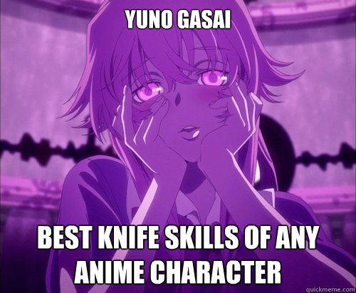 Yuno Gasai Best Knife Skills of any anime character - Yuno Gasai Best Knife Skills of any anime character  Yuno Gasai Face