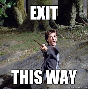 Exit  this way  Pissed off Harry
