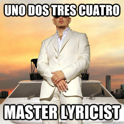 Uno Dos Tres Cuatro Master Lyricist - Uno Dos Tres Cuatro Master Lyricist  Pitbull