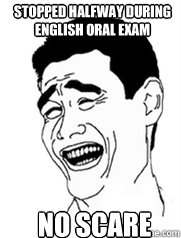 Stopped halfway during english oral exam no scare  Yao meme