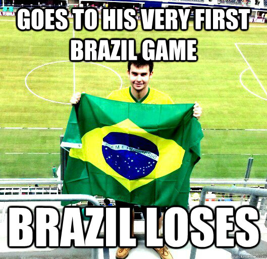 Goes to his very first Brazil Game Brazil Loses  