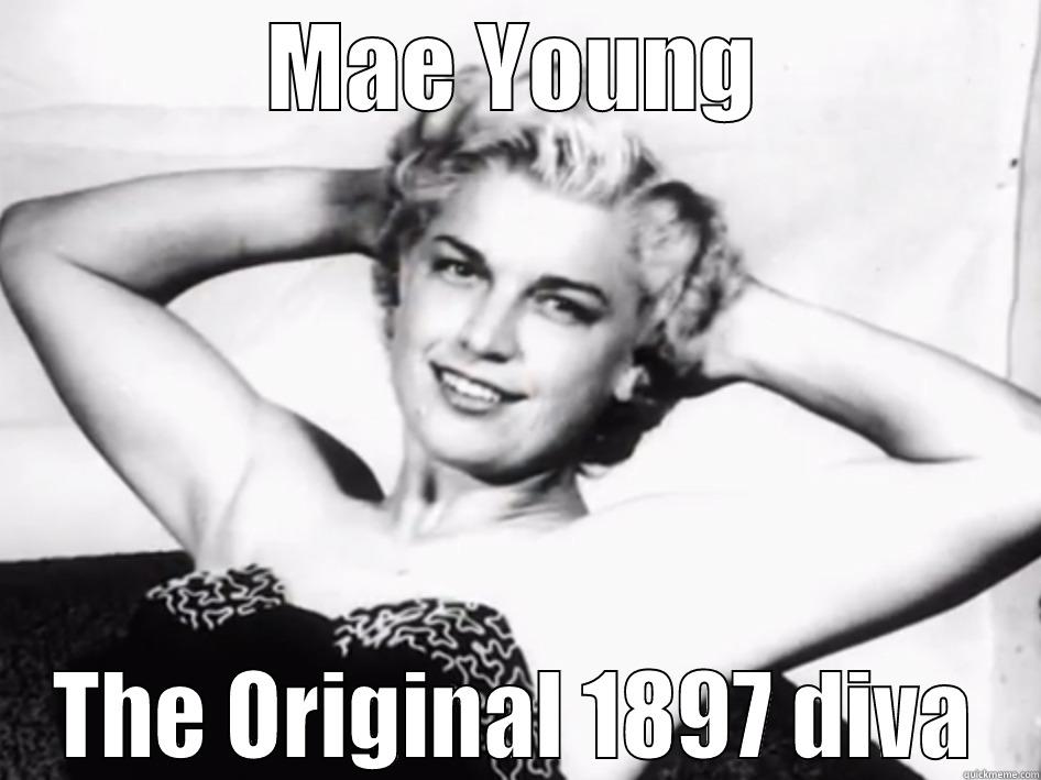 MAE YOUNG THE ORIGINAL 1897 DIVA Misc