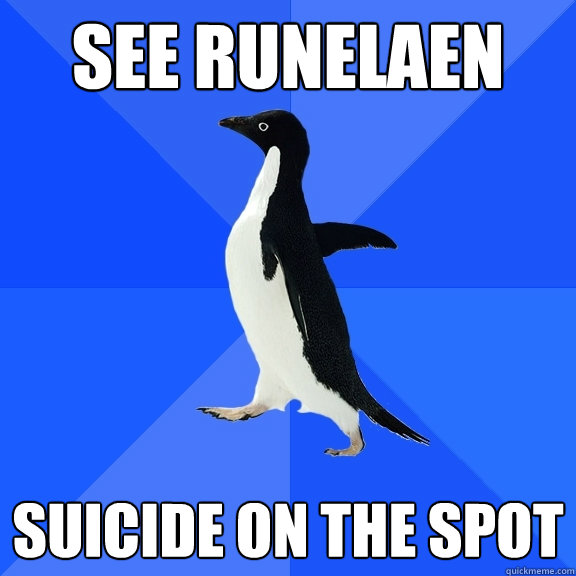 See RUNELAEN Suicide on the spot  Socially Awkward Penguin