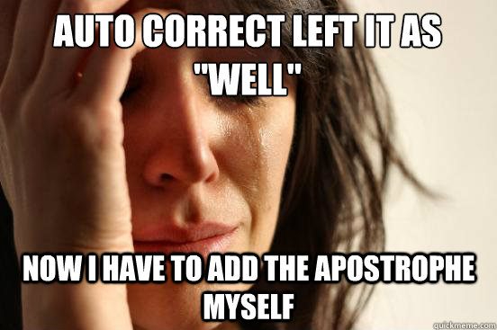 auto correct left it as 