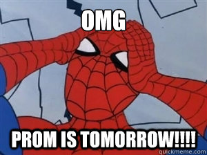 omg prom is tomorrow!!!! - omg prom is tomorrow!!!!  hungover spiderman