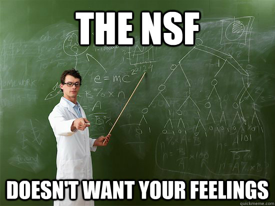 The NSF doesn't want your feelings - The NSF doesn't want your feelings  Scientist Bullshit