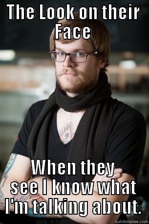 THE LOOK ON THEIR FACE WHEN THEY SEE I KNOW WHAT I'M TALKING ABOUT. Hipster Barista