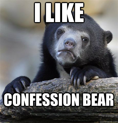 I Like Confession bear - I Like Confession bear  Confession Bear