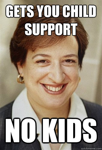 Gets you Child Support 
 No kids - Gets you Child Support 
 No kids  Female Jewish Lawyer