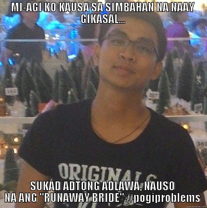MI-AGI KO KAUSA SA SIMBAHAN NA NAAY GIKASAL... SUKAD ADTONG ADLAWA, NAUSO NA ANG 