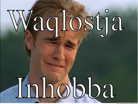 WAQLOSTJA INHOBBA 1990s Problems