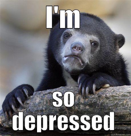 I'M SO DEPRESSED Confession Bear