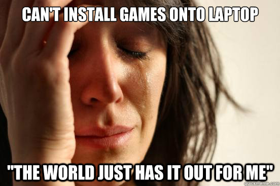 Can't install games onto laptop 