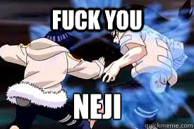 Fuck you NEJI  