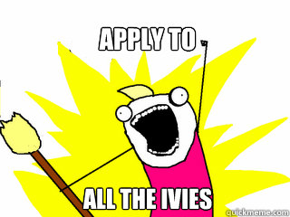 Apply to All the ivies  All The Things