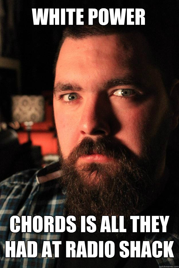 White Power Chords is all they had at radio shack  Dating Site Murderer