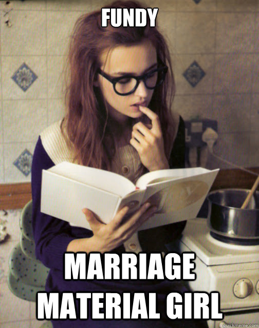 Fundy Marriage Material Girl - Fundy Marriage Material Girl  Hipster English Student