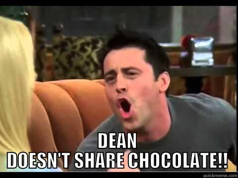 DEAN DOESN'T SHARE CHOCOLATE!! -  DEAN DOESN'T SHARE CHOCOLATE!! Misc