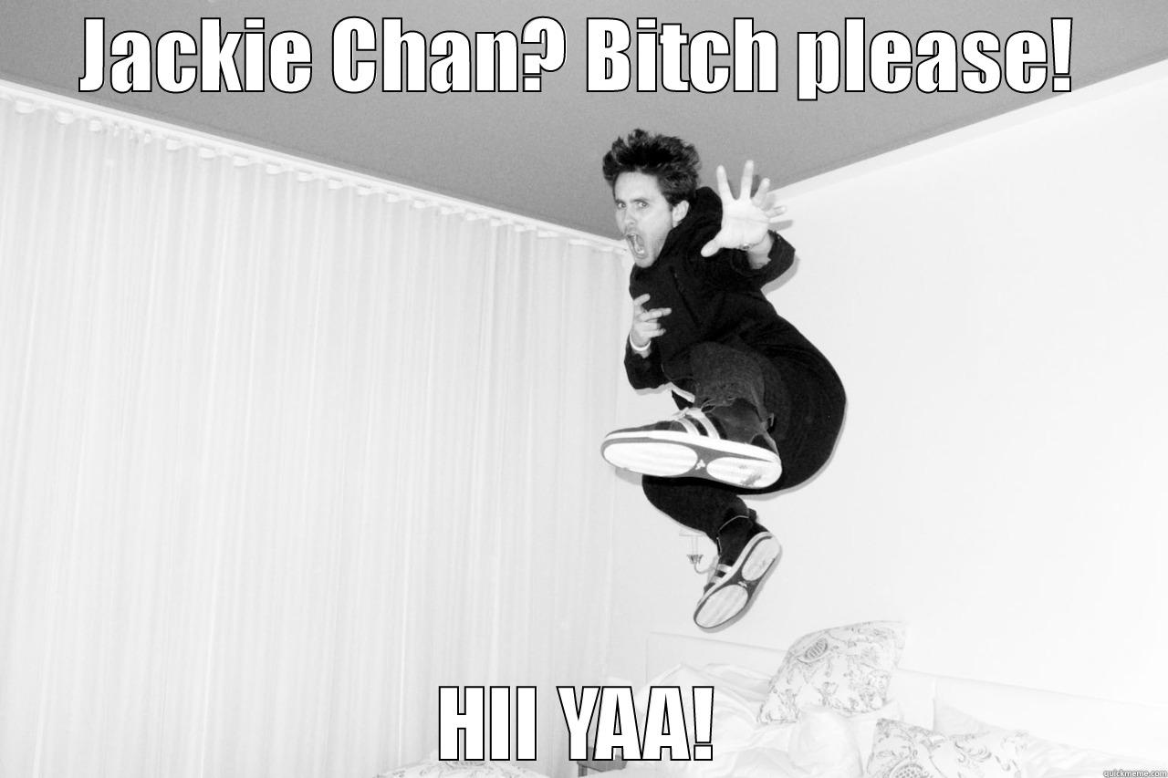 JACKIE CHAN? BITCH PLEASE! HII YAA! Misc