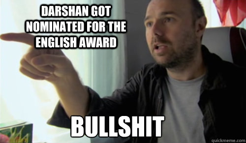 BULLSHIT Darshan got nominated for the english award - BULLSHIT Darshan got nominated for the english award  bullshit man