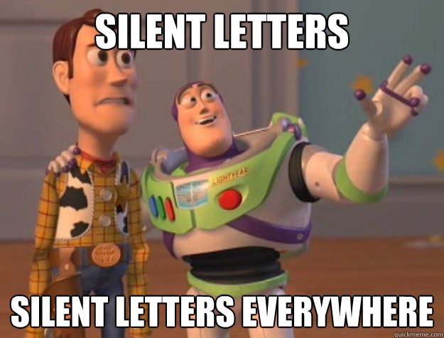 silent letters silent letters everywhere   Buzz Lightyear