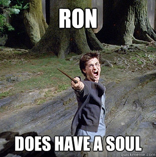 RON DOES HAVE A SOUL  Pissed off Harry