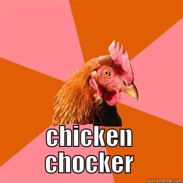  CHICKEN CHOCKER Anti-Joke Chicken