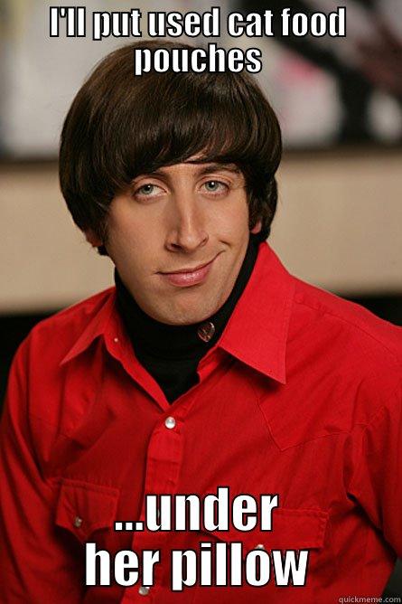 I'LL PUT USED CAT FOOD POUCHES ...UNDER HER PILLOW Pickup Line Scientist