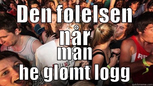 DEN FØLELSEN NÅR MAN HE GLØMT LOGG Sudden Clarity Clarence