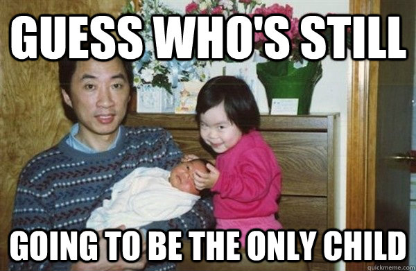 GUESS WHO'S STILL GOING TO BE THE ONLY CHILD  