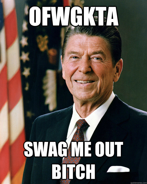 ofwgkta Swag me out bitch  Gangster Reagan