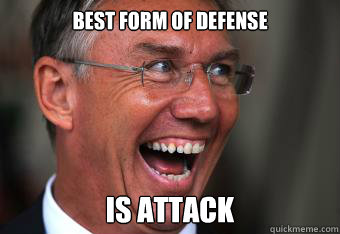 Best form of defense Is attack - Best form of defense Is attack  Adkins