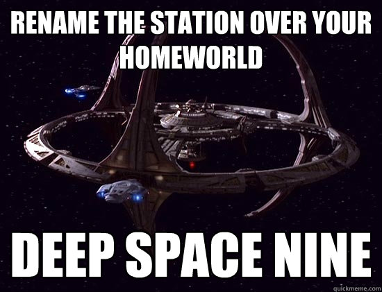 Rename the station over your homeworld Deep Space Nine - Rename the station over your homeworld Deep Space Nine  Scumbag Federation