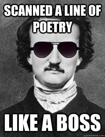 Scanned a Line of Poetry LIKE A BOSS  Edgar Allan Bro