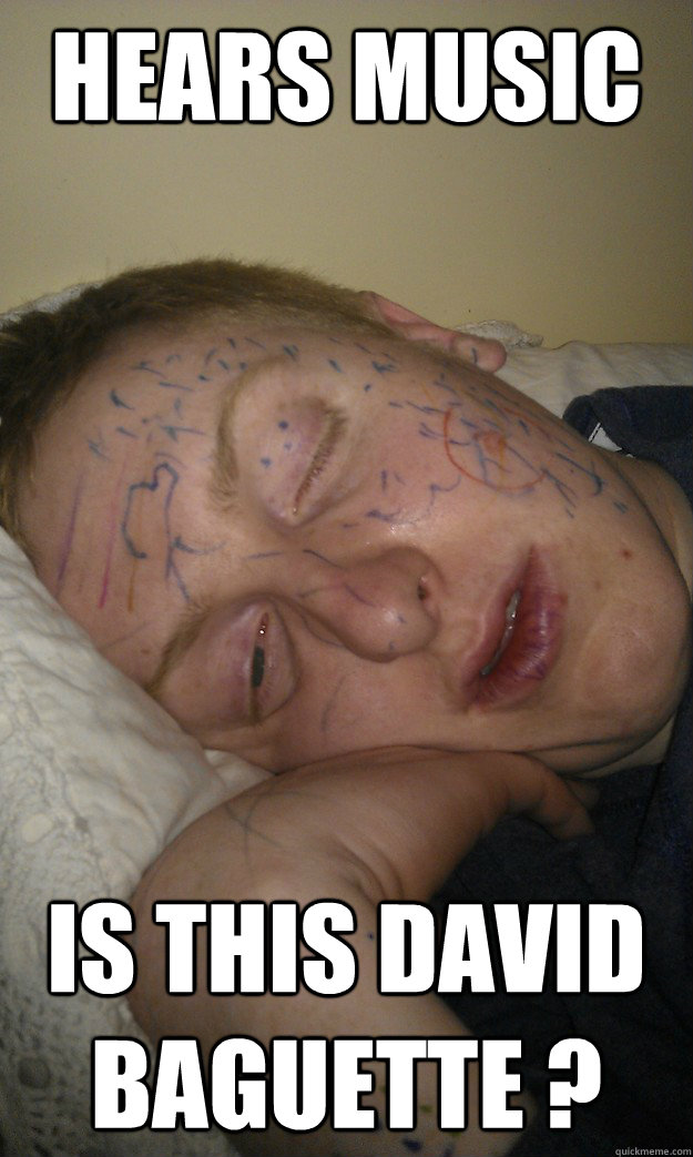 hears music is this David baguette ?  