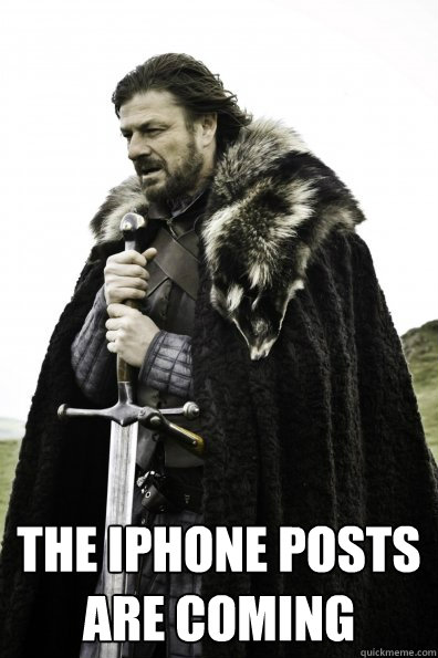  The iPhone Posts are Coming  Game of Thrones