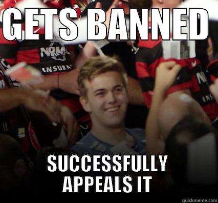 GETS BANNED  SUCCESSFULLY APPEALS IT Misc