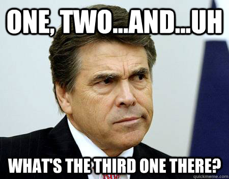 one, two...and...uh What's the third one there? - one, two...and...uh What's the third one there?  Forgetful Perry