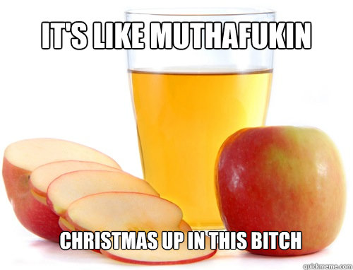 It's like muthafukin
 CHRISTMAS uP IN THIS BITCH  