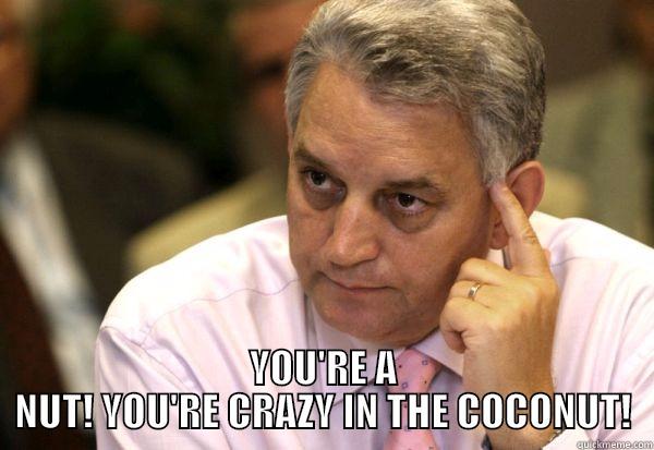  YOU'RE A NUT! YOU'RE CRAZY IN THE COCONUT! Misc