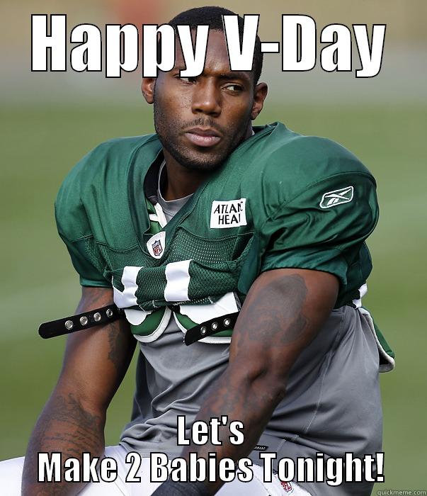 HAPPY V-DAY LET'S MAKE 2 BABIES TONIGHT! Misc
