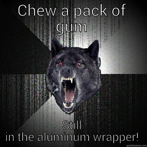 CHEW A PACK OF GUM STILL IN THE ALUMINUM WRAPPER! Insanity Wolf