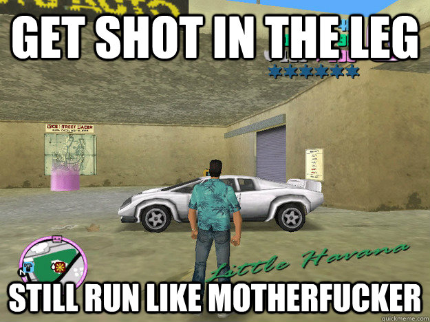 get shot in the leg still run like motherfucker   GTA LOGIC