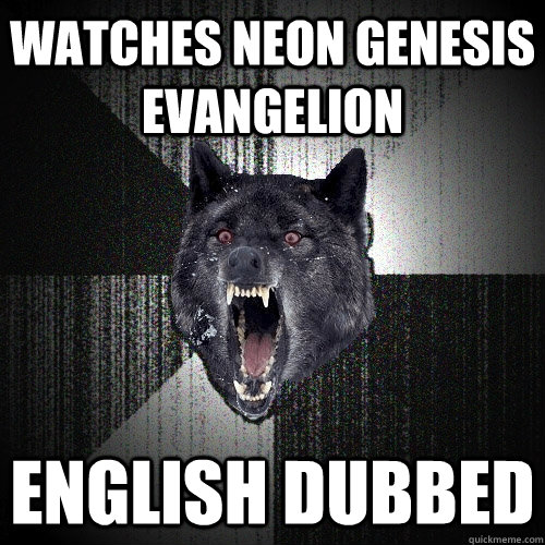 watches neon genesis evangelion english dubbed  Insanity Wolf
