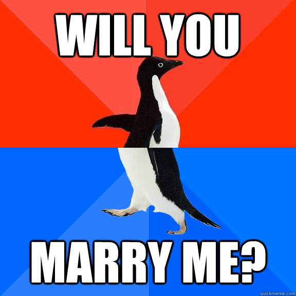 Will you Marry me?  Socially Awesome Awkward Penguin