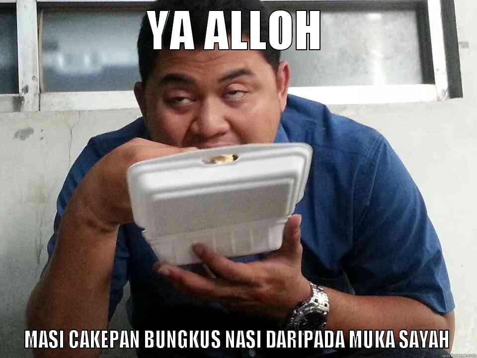 YA ALLOH MASI CAKEPAN BUNGKUS NASI DARIPADA MUKA SAYAH Misc