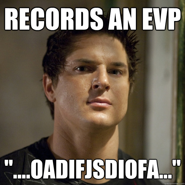 Records an EVP 