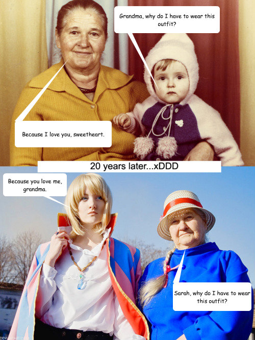 Grandma, why do I have to wear this outfit? Because I love you, sweetheart. Sarah, why do I have to wear this outfit? Because you love me, grandma.  