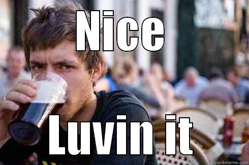 NICE LUVIN IT Lazy College Senior