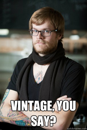  Vintage, you say?  Hipster Barista